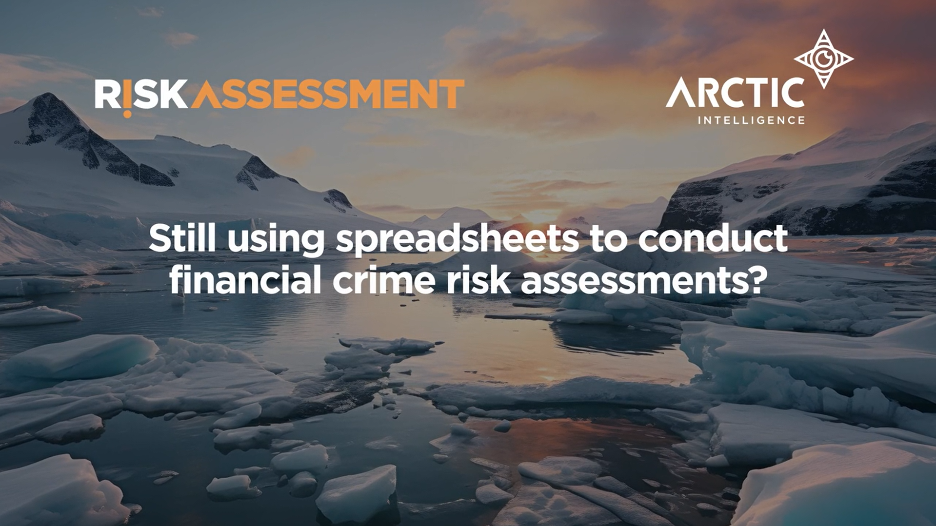 Still using spreadsheets to conduct financial crime risk assessments?